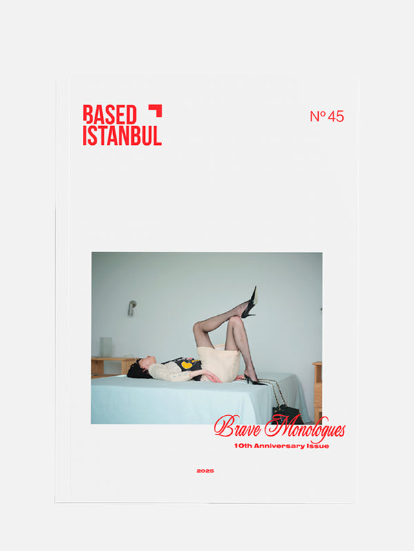 BASED ISTANBUL, Brave Monologues Issue No45 - 2, DERGİ, shopi go'da!