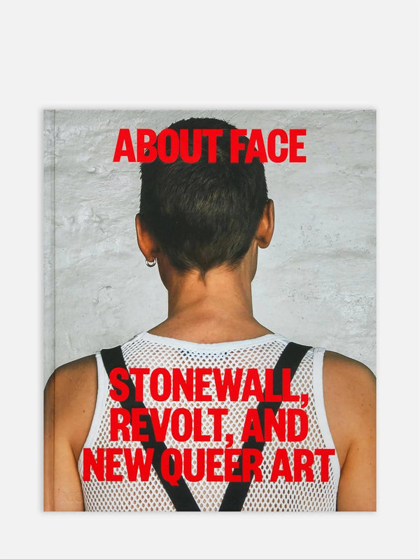 MONACELLI, About Face: Stonewal, Revolt, and New Queer Art, KİTAP, shopi go'da!
