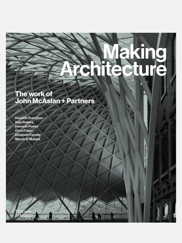 THAMES & HUDSON - KİTAP - Making Architecture: The work of John McAslan + Partners - shopi go'da!.