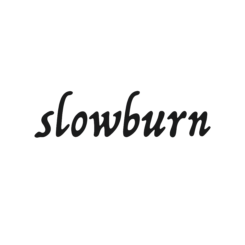 SLOWBURN